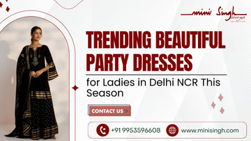 Trending Beautiful Party Dresses for Ladies in Delhi NCR This Season